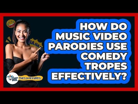 How Do Music Video Parodies Use Comedy Tropes Effectively? - The Comedy Reel