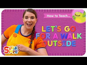 How To Teach "Let's Go For A Walk Outside" from Super Simple Songs
