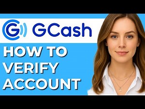 How to Verify Your GCash Account (Full Step-by-Step Guide)