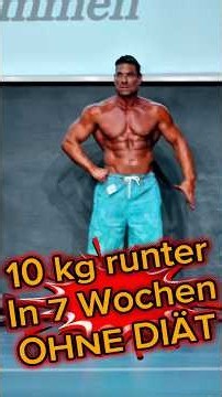 10 kg runter in 7 Wochen OHNE DIÄT
