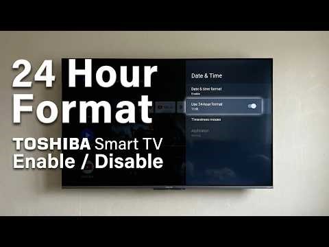 OSHIBA Smart TV – Enable or Disable 24 Hour Time Format