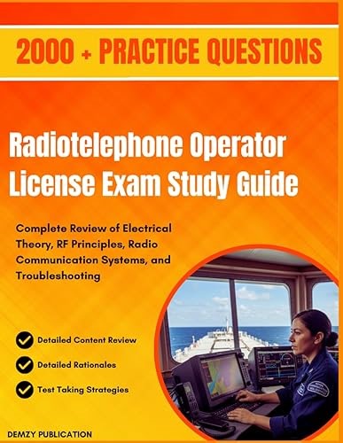 Radiotelephone Operator License Exam Study Guide: Complete Review of Electrical Theory, RF Principles, Radio Communication&#x