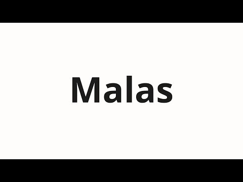 How to pronounce Malas