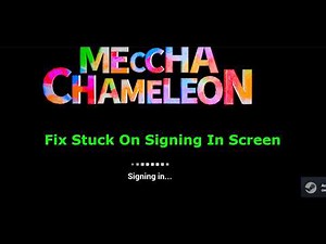 Fix MECCHA CHAMELEON Stuck On Signing In Screen On PC