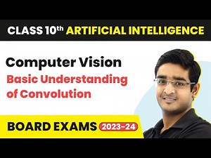 Basic Understanding of Convolution - Computer Vision | Class 10 Artificial Intelligence 2024_25