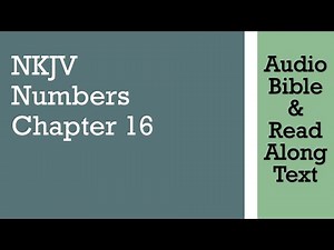 Numbers 16 - NKJV - (Audio Bible & Text)