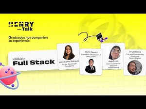 Conoce a nuestros graduados Henry de la carrera Full Stack