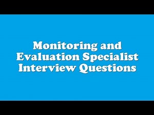 Monitoring and Evaluation Specialist Interview Questions
