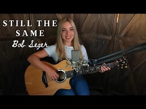 Still The Same // Bob Seger (Cover by Savannah Kay)