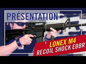 [Présentation] Lonex M4 Recoil Shock EBBR [ENG/FR sub]
