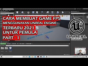 CARA MEMBUAT GAME FPS MENGGUNAKAN UNREAL ENGINE TERBARU 2021 UNTUK PEMULA - PART 1
