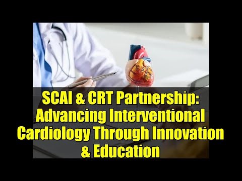 SCAI & CRT Partnership: Advancing Interventional Cardiology Through Innovation & Education