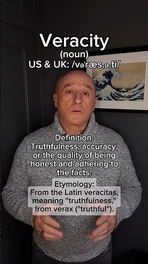 Veracity! English Pronunciation, Meaning, Synonyms, Etymology, and Examples!