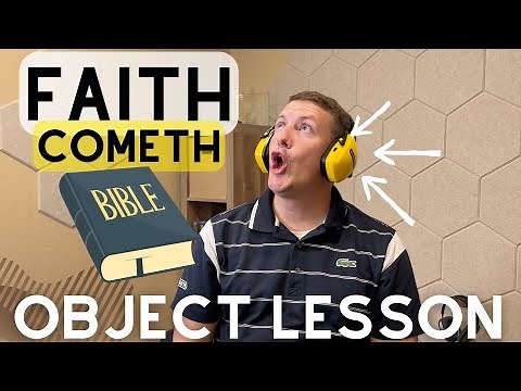 Faith Cometh by Hearing - Sunday school Object lesson