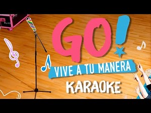 Go! Vive A Tu Manera Karaoke Go Go Go (Audio Oficial)