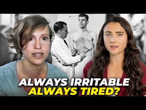 Why You're Always Tired & Irritable (insights from The Minnesota Starvation Experiment)