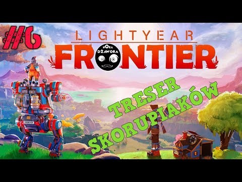 LIGHTYEAR FRONTIER #6 / Gameplay PL / TRESER SKORUPIAKÓW