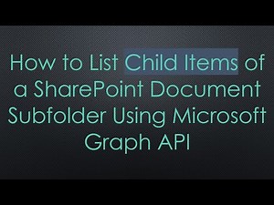 How to List Child Items of a SharePoint Document Subfolder Using Microsoft Graph API