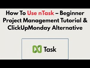 How To Use nTask 2026 – Beginner Project Management Tutorial & ClickUpMonday Alternative