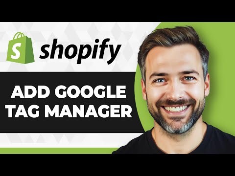 How to Add Google Tag Manager to Shopify (Full 2025 Guide)