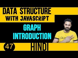 DSA with JavaScript in Hindi #47 Graph Data Structure