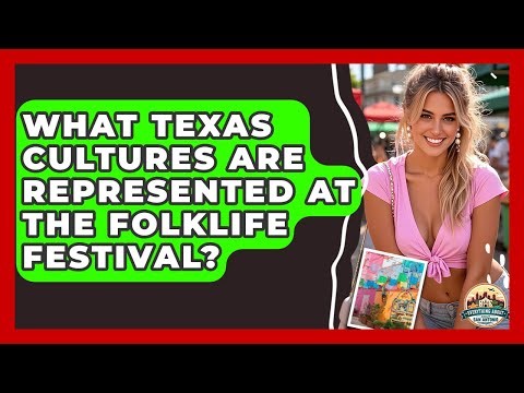 What Texas Cultures Are Represented At The Folklife Festival? - Everything About San Antonio