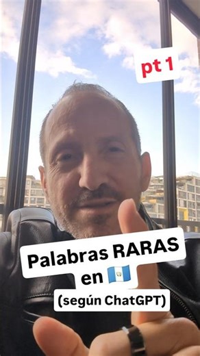 Cómo hablan en Guatemala 🇬🇹 pt. 1