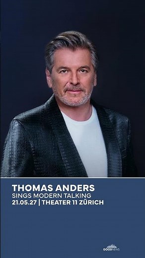 Thomas Anders (Modern Talking) 21.05.27 - Theater 11 Zürich