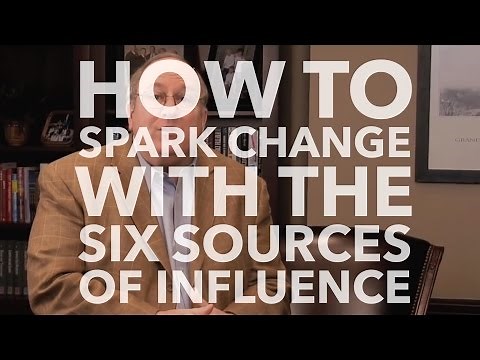 How To Spark Change With The Six Sources of Influence
