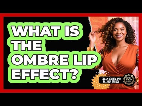 What Is the Ombre Lip Effect?