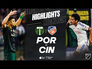 Portland Timbers vs. FC Cincinnati | Full Match Highlights | NO LOVE LOST!