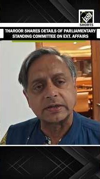 Chairman Shashi Tharoor shares details of Parliamentary Standing Committee on External Affairs
