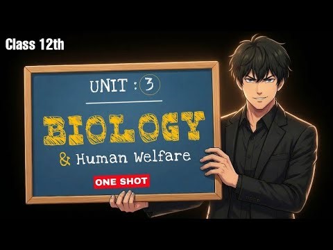 Class 12 Biology Complete Unit 3 I Biology in Human Welfare One Shot NCERT Revision I CBSE 2026