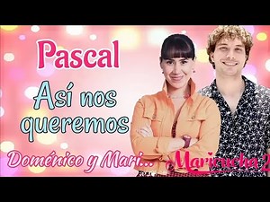 Así nos queremos - Canción de Doménico y Maricucha (letra) Pascal / Maricucha 2