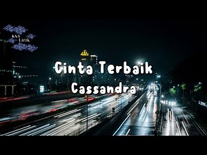 Cassandra - Cinta Terbaik (Lirik Video)