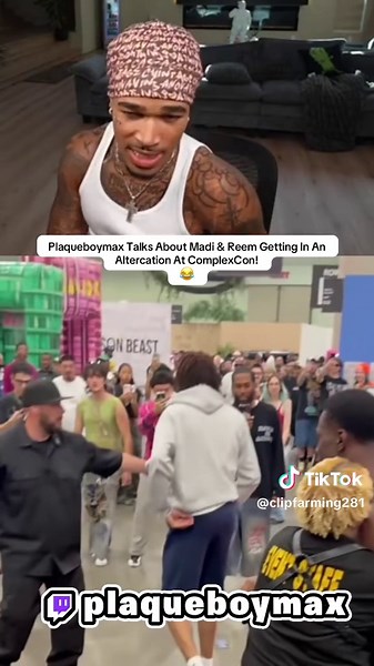 Plaqueboymax Talks About Madi & Reem Getting In An Altercation At ComplexCon! 😂 #plaqueboymax #madi2hottyy #reemknocks #twitch #fyp