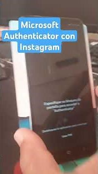 ¿Cómo usar Microsoft Authenticator? Ejemplo desde un Celular con Instagram