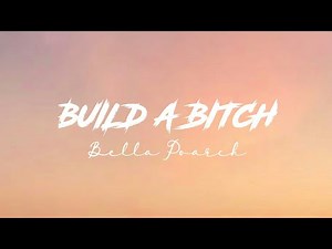 Bella Poarch - Build a B*tch ( Slowed ) Lyrics