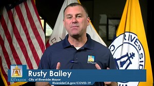 A Message from City of Riverside - Mayor Rusty Bailey: Riverside Re-Opens Some Parks, Evaluating Others Parks were closed earlier this year to limit the spread of COVID-19 following state and county health orders. However, the County’s Public Health Officer recently issued two amended orders that enable cities to re-open some parks, trails and other facilities within specific guidelines. Since then, City staff has determined which facilities can be re-opened without violating the remaining Count