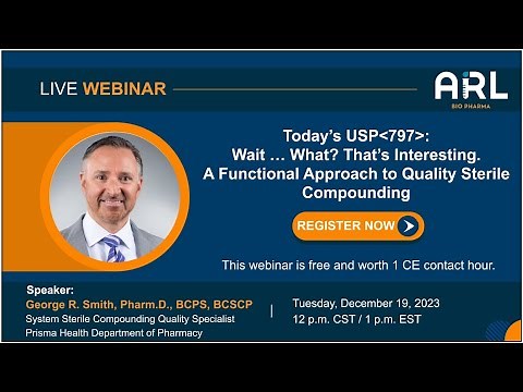 Today’s USP 797: A Functional Approach to Quality Sterile Compounding