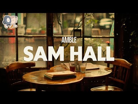 Amble ~ Sam Hall (Lyrics)