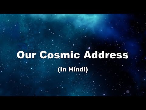 Our Cosmic Address | 101 | Cosmology