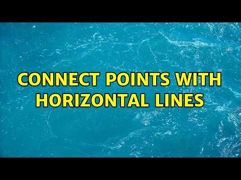 Connect points with horizontal lines (2 Solutions!!)