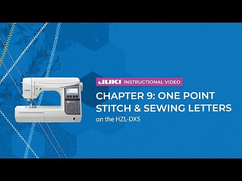 JUKI HZL-DX5 - Chapter 9: One Point Stitch & Sewing Letters