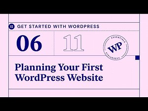 Getting Started With WordPress / Lesson 06: Planning Your First WordPress Website