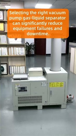 Selecting the right vacuum pump gas-liquid separator can significantly reduce equipment failures.