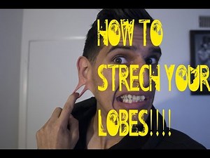 HOW TO STRETCH OUT YOUR EAR LOBES THE EASIEST,FASTEST, AND PAINLESS WAY!!!!!!