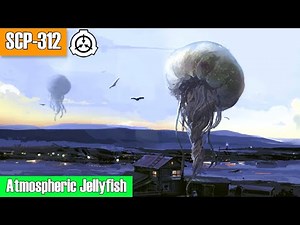 SCP-312 "Atmospheric Jellyfish" – The Floating Entity That Controls the Sky | SCP Decoded Reading