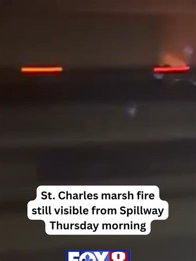 The St. Charles Parish marsh fire, seen from the Bonnet Carre Spillway, is still visible early Thursday morning. The fire is on the lake side of I-10, and while smoke and fog are present, hazy conditions are not expected on the roadways.