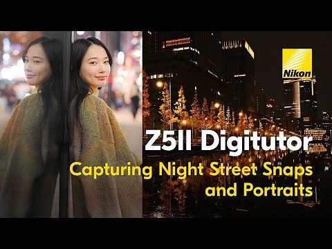Z5II Quick Tips: Capturing Night Street Snaps and Portraits